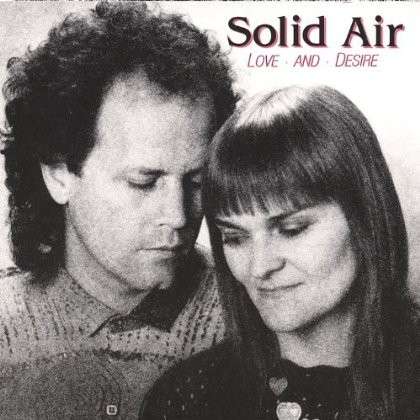 Cover for Solid Air · Love &amp; Desire (CD) (1992)