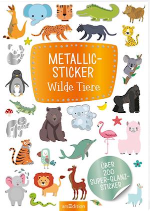 Cover for Ars Edition GmbH · Metallic-Sticker Wilde Tiere (N/A) (2021)