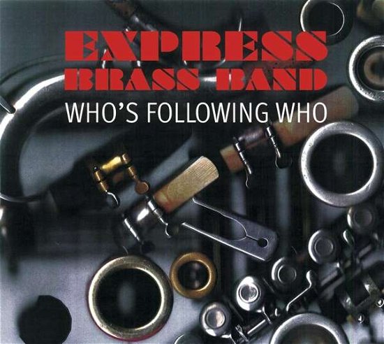 Who's Following Who - Express Brass Band - Muzyka - TRIKONT - 4015698284782 - 16 sierpnia 2019