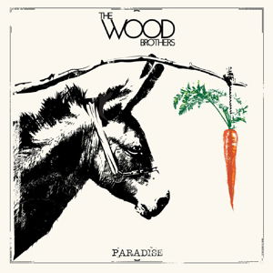 Paradise - The Wood Brothers - Musikk - BLUE ROSE RECORDS - 4028466326782 - 28. september 2018