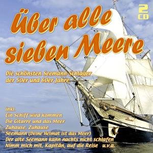 Über alle sieben Meere: Die Seemann-Schlager - Various Artists - Musique - MUSICTALES - 4260180619782 - 12 juin 2012