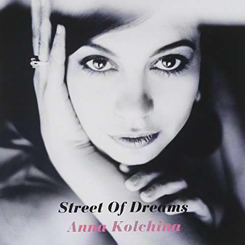 Cover for Anna Kolchina · Street of Dreams (CD) [Japan Import edition] (2015)