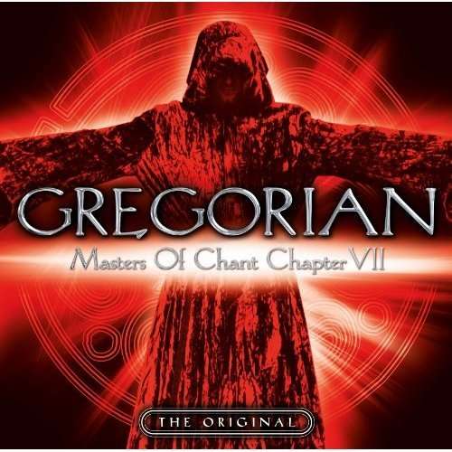 Masters of Chant Chapter 7 - Gregorian - Musiikki -  - 4800594452782 - tiistai 8. joulukuuta 2009