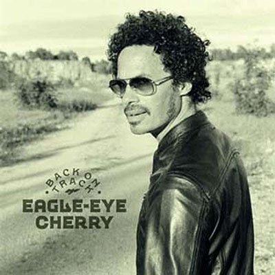 Back on Track - Eagle-eye Cherry - Music - PLAYGROUND MUSIC - 7332181114782 - January 27, 2023