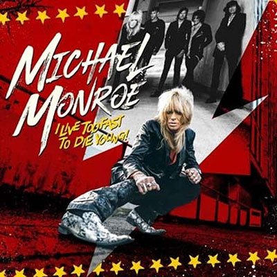 I Live Too Fast to Die Young - Michael Monroe - Música - ICAR - 7791142215782 - 8 de julho de 2022