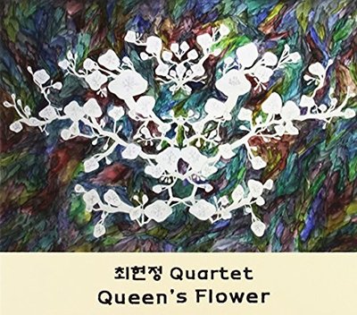 Cover for Choi Hyun Jung Quartet · Queens Flower (CD) (2013)