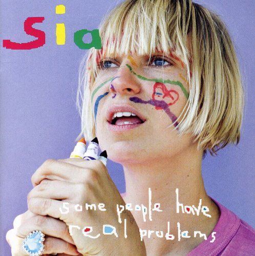 Some People Have Real Problems - Sia - Musique - ALTERNATIVE - 9332727013782 - 15 juin 2020