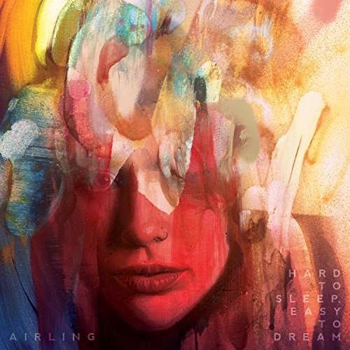 Airling · Hard to Sleep Easy to Dream (CD) (2017)