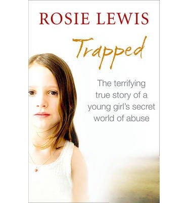 Cover for Rosie Lewis · Trapped: The Terrifying True Story of a Secret World of Abuse (Paperback Book) [Edition edition] (2014)