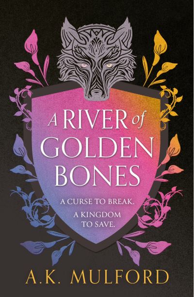 Cover for A.K. Mulford · A River of Golden Bones - The Golden Court (Inbunden Bok) (2023)