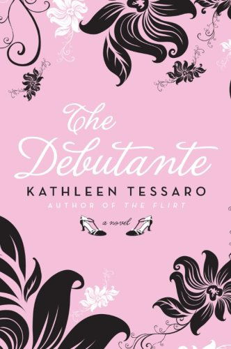 Cover for Kathleen Tessaro · The Debutante: A Novel (Paperback Bog) [Original edition] (2017)