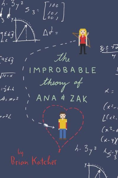 Cover for Brian Katcher · The Improbable Theory of Ana and Zak (Paperback Book) [International edition] (2016)