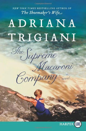 Cover for Adriana Trigiani · The Supreme Macaroni Company Lp: a Novel (Taschenbuch) [Lgr edition] (2013)