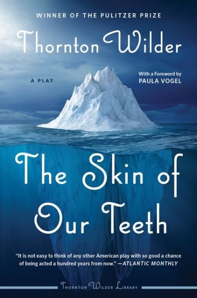 The Skin of Our Teeth: A Play - Thornton Wilder - Książki - HarperCollins - 9780062975782 - 21 kwietnia 2020