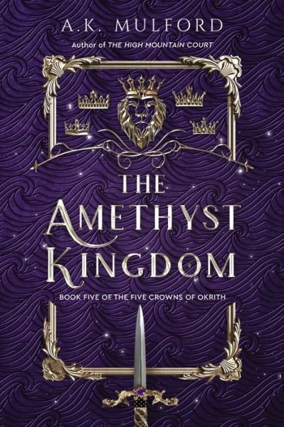 Cover for A.K. Mulford · The Amethyst Kingdom: A Novel - The Five Crowns of Okrith (Taschenbuch) (2024)