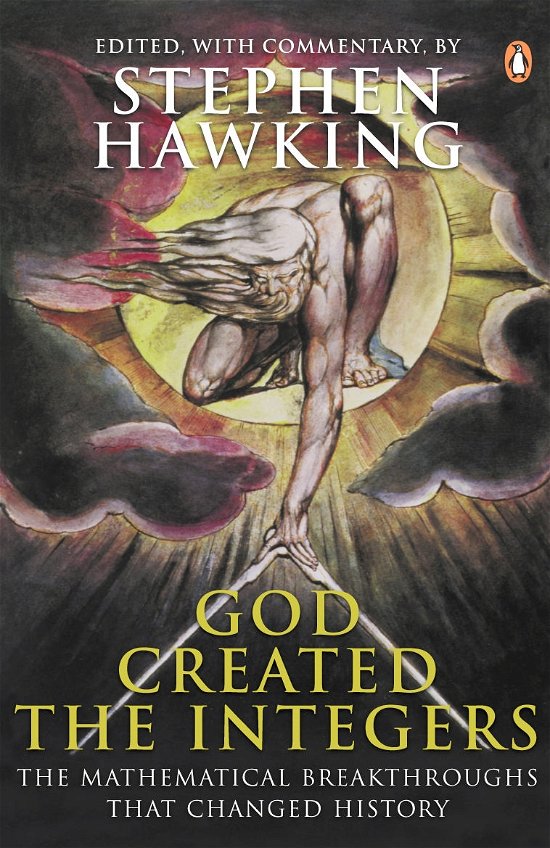 God Created the Integers: The Mathematical Breakthroughs That Changed History - Stephen Hawking - Kirjat - Penguin Books Ltd - 9780141018782 - torstai 7. syyskuuta 2006