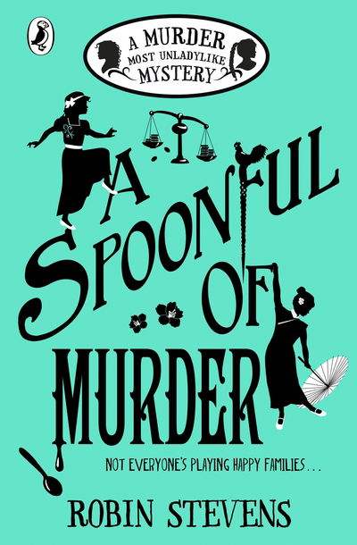 Cover for Robin Stevens · A Spoonful of Murder - A Murder Most Unladylike Mystery (Paperback Book) (2018)