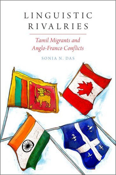 Cover for Das, Sonia N. (Assistant Professor of Anthropology, Assistant Professor of Anthropology, New York University) · Linguistic Rivalries: Tamil Migrants and Anglo-Franco Conflicts - Oxf Studies in Anthropology of Language (Paperback Book) (2016)