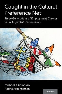 Cover for Camasso, Michael J. (Professor of Resource Economics in the School of Environmental and Biological Sciences, Professor of Resource Economics in the School of Environmental and Biological Sciences, Rutgers University) · Caught in the Cultural Preference Net: Three Generations of Employment Choices in Six Capitalist Democracies (Hardcover Book) (2021)