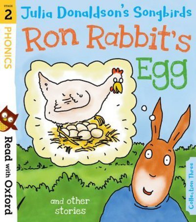 Cover for Julia Donaldson · Read with Oxford: Stage 2: Julia Donaldson's Songbirds: Ron Rabbit's Egg and Other Stories - Read with Oxford (Paperback Book) (2018)