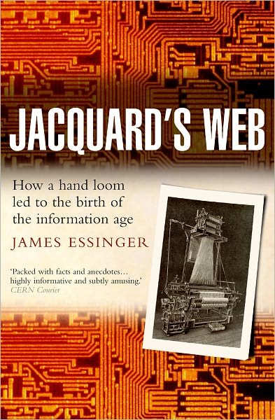 Jacquard's Web: How a hand-loom led to the birth of the information age - James Essinger - Livros - Oxford University Press - 9780192805782 - 29 de março de 2007