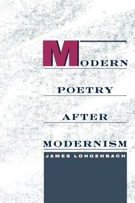 Cover for Longenbach, James (Professor of English, Professor of English, University of Rochester) · Modern Poetry After Modernism (Pocketbok) (1998)