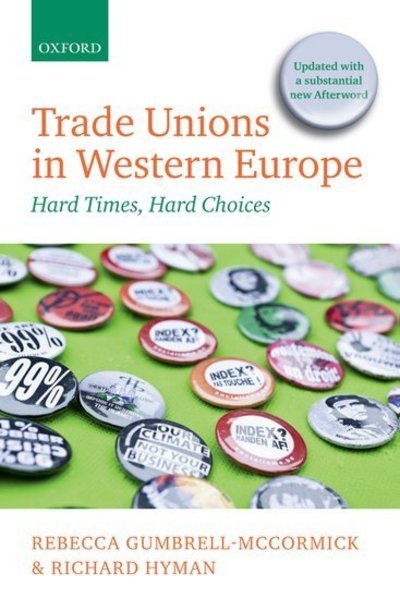 Cover for Gumbrell-McCormick, Rebecca (Senior Lecturer in Management, Senior Lecturer in Management, Birkbeck, University of London) · Trade Unions in Western Europe: Hard Times, Hard Choices (Taschenbuch) (2018)