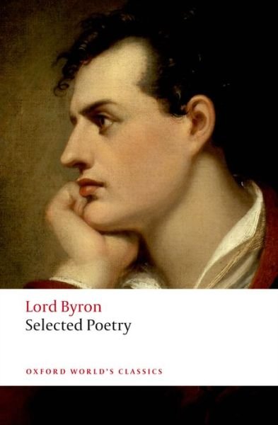 Cover for Byron, George Gordon, Lord · Selected Poetry - Oxford World's Classics (Paperback Book) (2008)