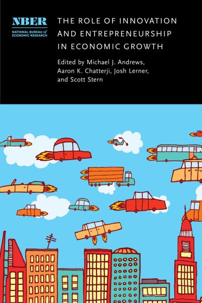 Cover for The Role of Innovation and Entrepreneurship in Economic Growth - National Bureau of Economic Research Conference Report (Hardcover Book) (2022)