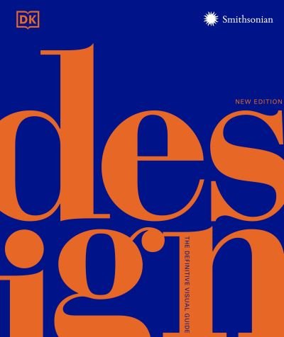 Cover for Dk · Design: The Definitive Visual History - DK Definitive Cultural Histories (Gebundenes Buch) (2023)