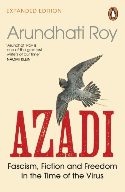 Cover for Arundhati Roy · AZADI: Fascism, Fiction &amp; Freedom in the Time of the Virus (Paperback Book) (2022)