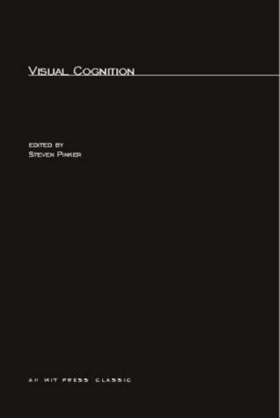 Visual Cognition - MIT Press - Steven Pinker - Books - MIT Press Ltd - 9780262661782 - January 9, 1986