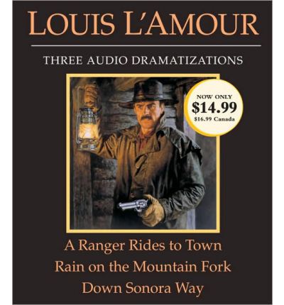 Cover for Louis L'amour · A Ranger Rides to Town / Rain on the Mountain Fork / Down Sonora Way (Audiobook (CD)) [Unabridged edition] (2010)