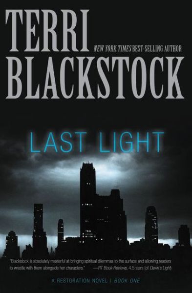 Cover for Terri Blackstock · Last Light - A Restoration Novel (Paperback Book) (2013)