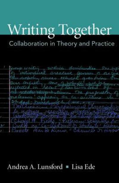 Cover for Andrea A. Lunsford · Writing together collaboration in theory and practice (Book) [1st edition] (2011)