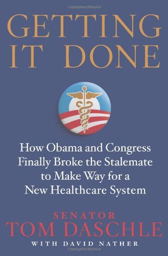 Cover for David Nather · Getting It Done: How Obama and Congress Finally Broke the Stalemate to Make Way for Health Care Reform (Hardcover Book) [First edition] (2010)