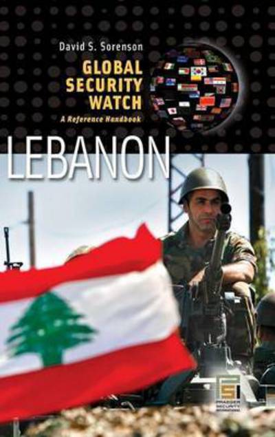Cover for David S. Sorenson · Global Security Watch—Lebanon: A Reference Handbook - Praeger Security International (Hardcover Book) (2009)