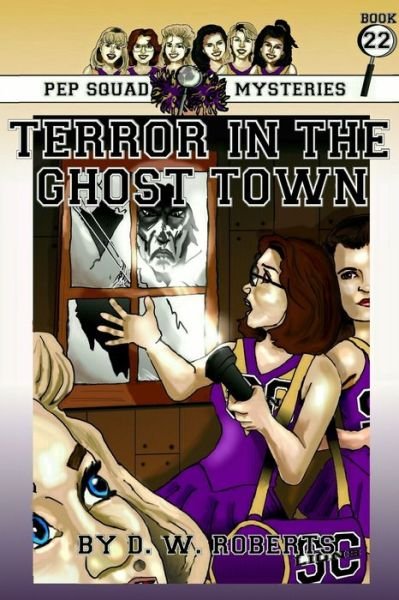 Cover for DW Roberts · Pep Squad Mysteries Book 22 : Terror in the Ghost Town (Taschenbuch) (2015)