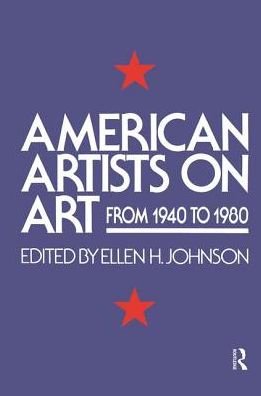 Cover for Ellen H. Johnson · American Artists On Art: From 1940 To 1980 (Hardcover Book) (2019)