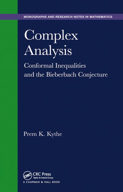 Cover for Prem K. Kythe · Complex Analysis: Conformal Inequalities and the Bieberbach Conjecture (Paperback Book) (2019)