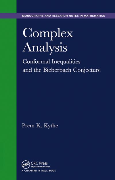 Complex Analysis: Conformal Inequalities and the Bieberbach Conjecture - Prem K. Kythe - Bücher - Taylor & Francis Ltd - 9780367445782 - 28. November 2019