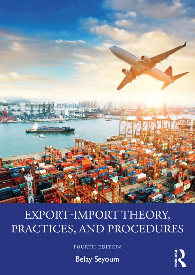 Cover for Seyoum, Belay (Nova Southeastern University, USA) · Export–Import Theory, Practices, and Procedures (Paperback Book) (2021)