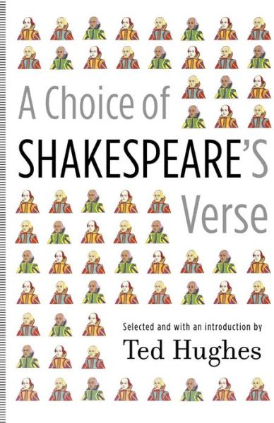 A Choice of Shakespeare's Verse - Ted Hughes - Kirjat - Farrar, Straus and Giroux - 9780374122782 - tiistai 4. syyskuuta 2007