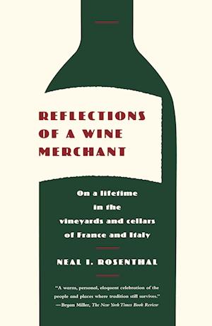 Cover for Neal I. Rosenthal · Reflections of a Wine Merchant: on a Lifetime in the Vineyards and Cellars of France and Italy (Paperback Book) (2009)