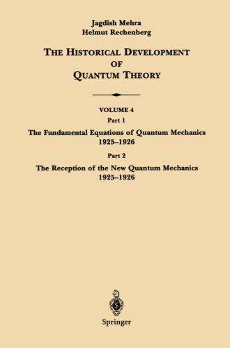 The Historical Development of Quantum Theory: Part 1 The Fundamental Equations of Quantum Mechanics 1925-1926 Part 2 The Reception of the New Quantum Mechanics 1925-1926 - The Historical Development of Quantum Theory - Jagdish Mehra - Libros - Springer-Verlag New York Inc. - 9780387951782 - 28 de diciembre de 2000