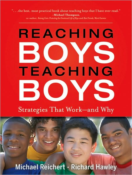 Reaching Boys, Teaching Boys: Students and Teachers Reveal What Works - and Why - Michael Reichert - Books - John Wiley and Sons Ltd - 9780470532782 - July 20, 2010