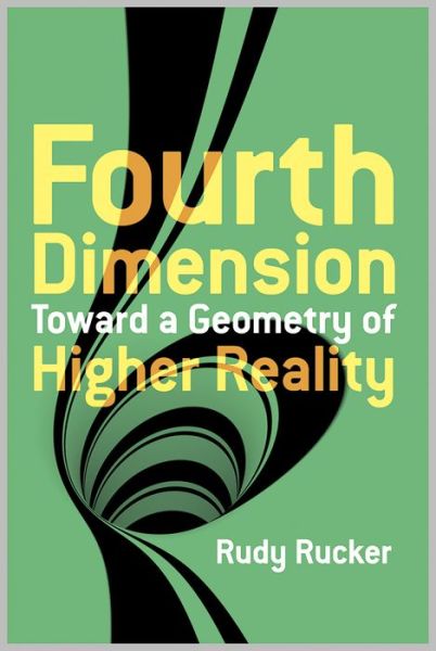 Cover for Rudy Rucker · The Fourth Dimension: Toward a Geometry of Higher Reality (Taschenbuch) (2014)