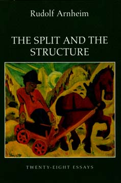 Cover for Rudolf Arnheim · The Split and the Structure: Twenty-Eight Essays (Taschenbuch) (1996)