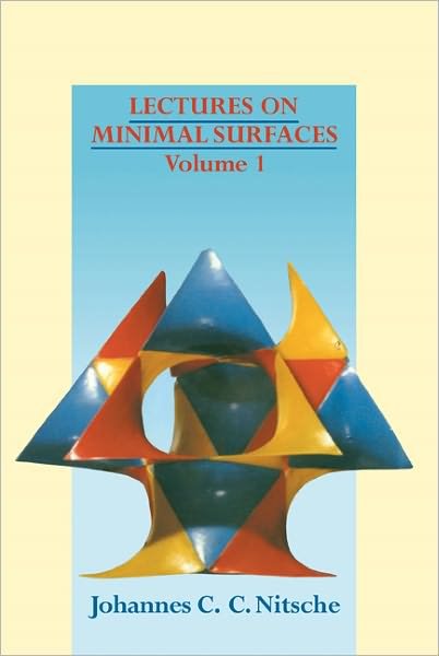 Cover for Nitsche, Johannes C. C. (University of Minnesota, Minneapolis) · Lectures on Minimal Surfaces: Volume 1, Introduction, Fundamentals, Geometry and Basic Boundary Value Problems (Paperback Bog) (2011)