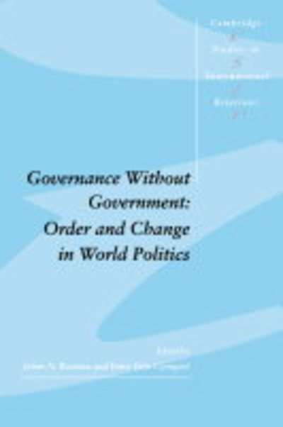Cover for James N Rosenau · Governance without Government: Order and Change in World Politics - Cambridge Studies in International Relations (Paperback Book) (1992)